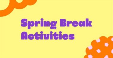 Top 5 Spring Break Activities For College Students